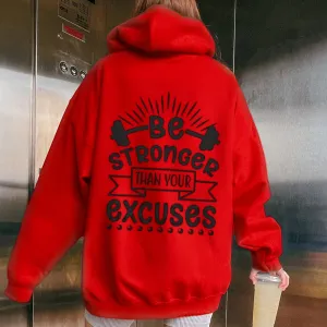 Women BE STRONGER THAN YOUR EXCUSES Graphic Hoodies