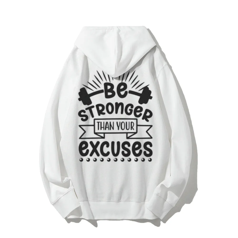 Women BE STRONGER THAN YOUR EXCUSES Graphic Hoodies