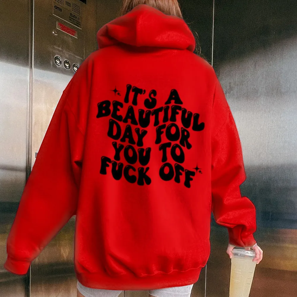 Women IT'S A BEAUTIFUL DAY FOR YOU Graphic Hoodies