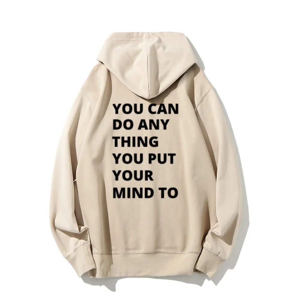 Women YOU CAN DO ANYTHING YOU PUT YOUR MIND TO Graphic Hoodies