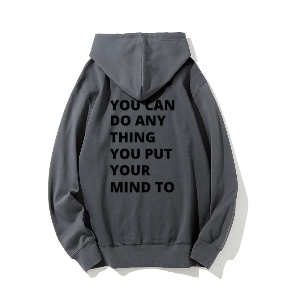 Women YOU CAN DO ANYTHING YOU PUT YOUR MIND TO Graphic Hoodies